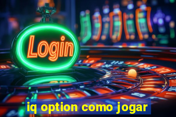 iq option como jogar